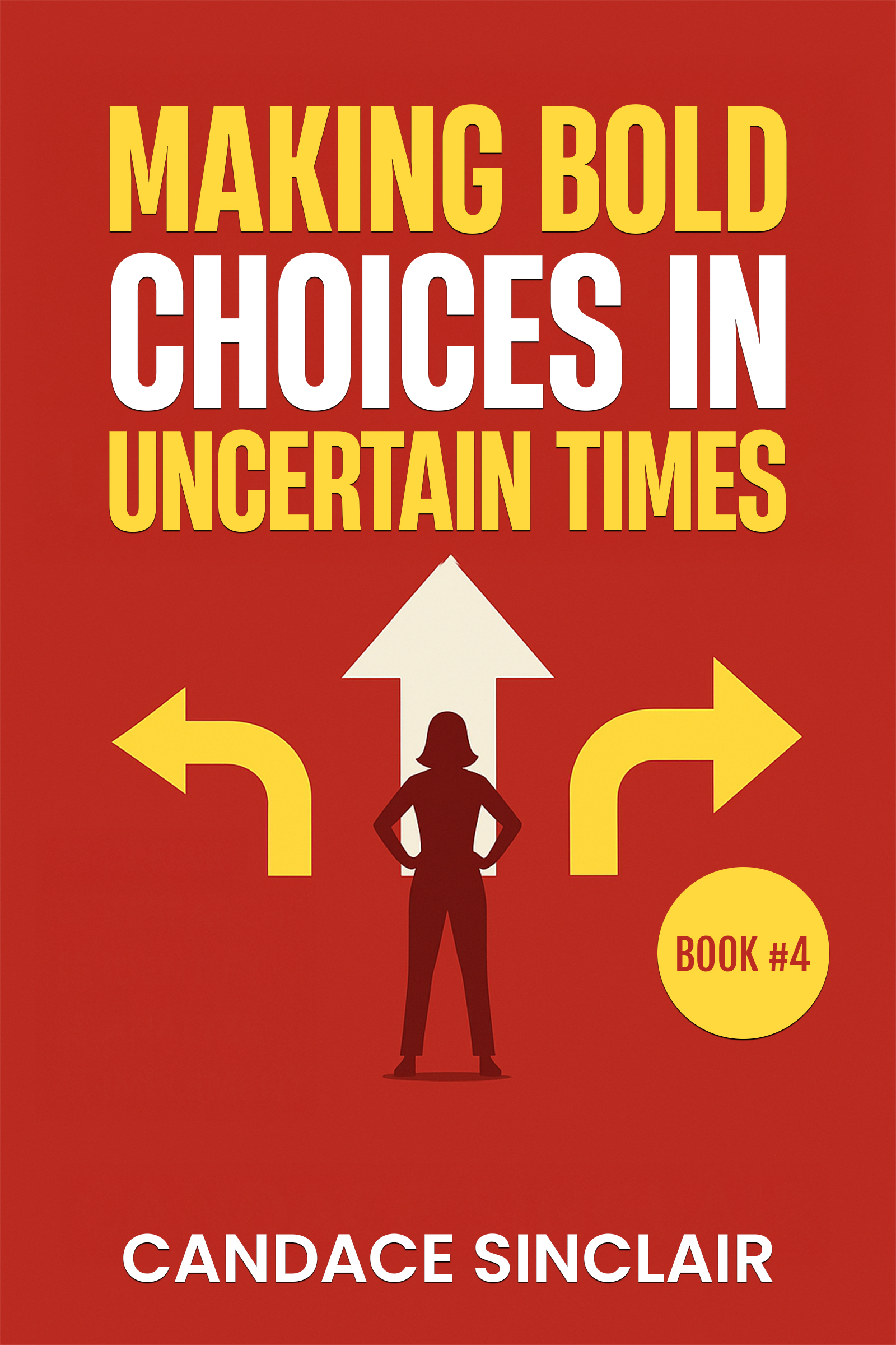 Making Bold Choices in Uncertain Times Book Cover
