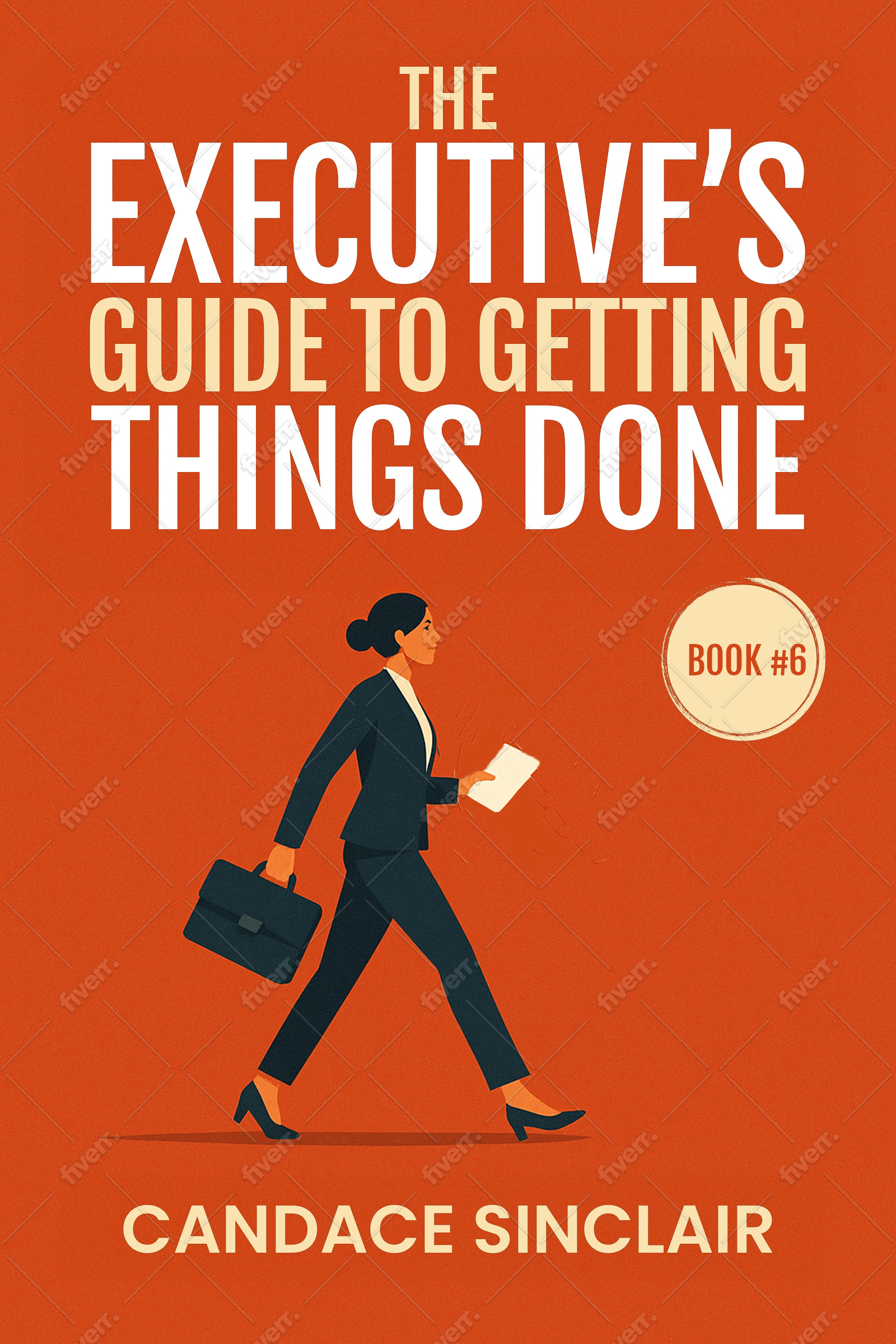 The Executive’s Guide to Getting Things Done Book Cover